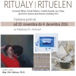 Múzeum Vojtecha Löfflera Vás pozýva na vernisáž výstavy: RITUÁLY | RITUELEN   vo štvrtok, 10. novembra 2016 o 17.00 hod. v Múzeu Vojtecha Löfflera (Alžbetina 20, Košice).   Na výstave sa predstavia štyria absolventi pražskej AVU: Dominik Běhal, Tomáš Němec, Ondřej Roubík a Jan Chlup. Kurátorom výstavy je Mgr. Petr Vaňous, Ph.D. Výstava sa realizuje v […]