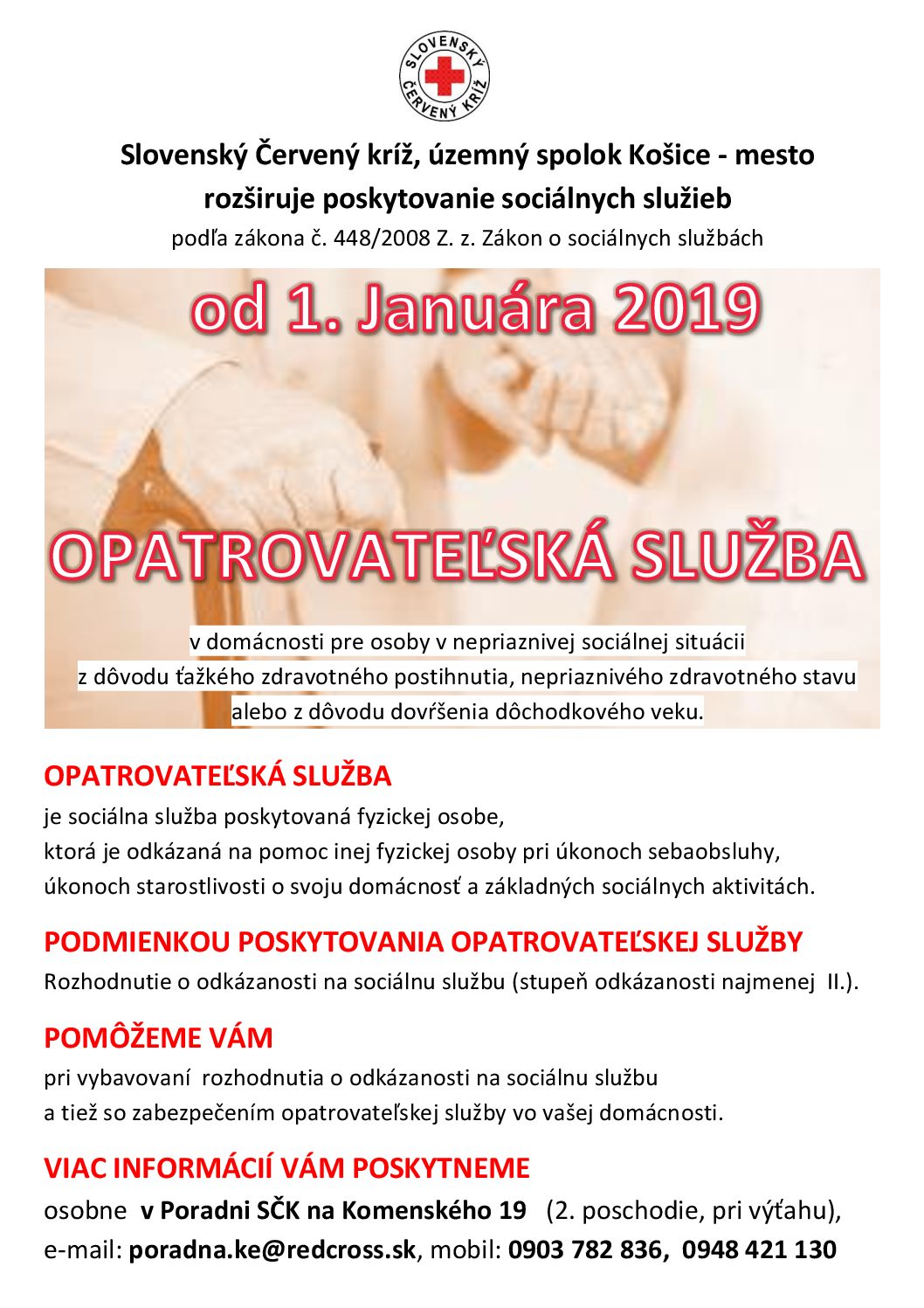 Od 1.januára 2019 rozbieha Červený kríž ďalšiu sociálnu službu: OPATROVATEĽSKÁ SLUŽBA. Poskytovať ju budú pracovníci aj v obciach do 20 km od mesta Košice. Červený kríž záujemcom o opatrovateľskú službu pomôže pri vybavovaní potrebných žiadostí a tiež priamo zabezpečí opatrovateľskú  službu v domácnosti klienta. V prípade, že budete potrebovať bližšie informácie alebo budete poznať niekoho, kto je na túto službu […]