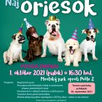 NAJ STAROMESTSKÝ ORIEŠOK V PIATOK 1. OKTÓBRA O 16. 30 HOD NA VENČOVISKU V MESTSKOM PARKU Pôvodný termín – štvrtok 30. septembra sme zrušili pre nepriaznivé predpovede meterológov – celý deň má intenzívne pršať! V piatok popoludní má svietiť slniečko, psí miláčikovia sa budú môcť predviesť súťažnej porote a zasúťažiť nielen o titul miss, ale […]