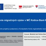 Mestskej časti Košice – Staré Mesto bol zmluvne schválený nenávratný finančný príspevok poskytnutí z Riadiaceho orgánu OP Ministerstva investícií, regionálneho rozvoja a informatizácie SR , názov projektu je „Riešenie migračných výziev v MČ Košice – Staré Mesto“. Schválená výška príspevku pre našu mestskú časť predstavuje sumu 1 573 000,00 €.      